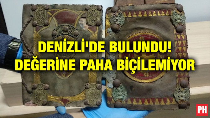 DENİZLİ’DE BULUNDU! DEĞERİNE PAHA BİÇİLEMİYOR