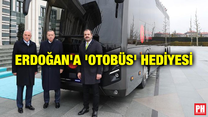 ERDOĞAN’A ‘OTOBÜS’ HEDİYESİ