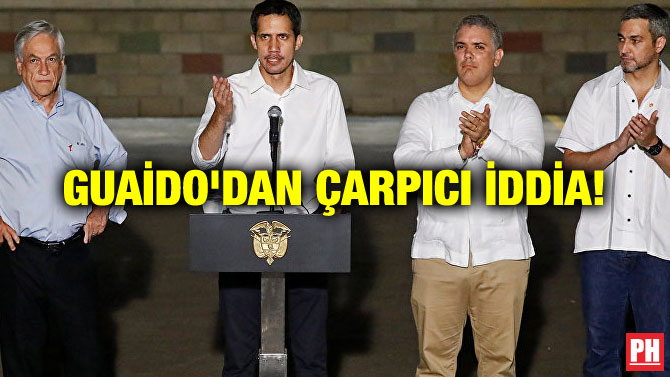 GUAİDO’DAN ÇARPICI İDDİA!