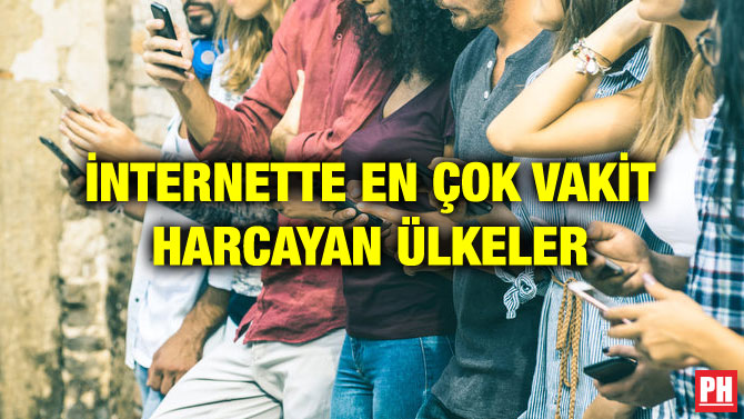 İNTERNETTE EN ÇOK VAKİT HARCAYAN ÜLKELER