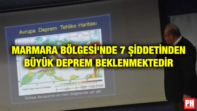MARMARA BÖLGESİ’NDE 7 ŞİDDETİNDEN BÜYÜK DEPREM BEKLENMEKTEDİR