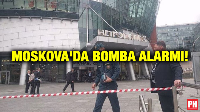 MOSKOVA’DA BOMBA ALARMI!