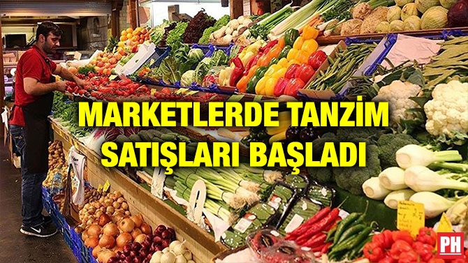 MARKETLERDE TANZİM SATIŞLARI BAŞLADI
