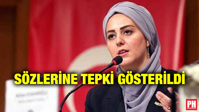 SÖZLERİNE TEPKİ GÖSTERİLDİ