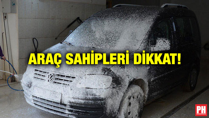ARAÇ SAHİPLERİ DİKKAT!
