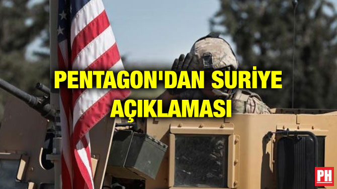 PENTAGON’DAN SURİYE AÇIKLAMASI