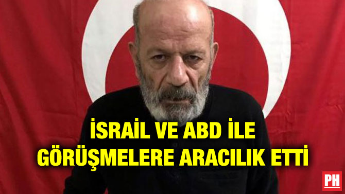 İSRAİL VE ABD İLE GÖRÜŞMELERE ARACILIK ETTİ