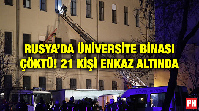 RUSYA’DA ÜNİVERSİTE BİNASI ÇÖKTÜ! 21 KİŞİ ENKAZ ALTINDA