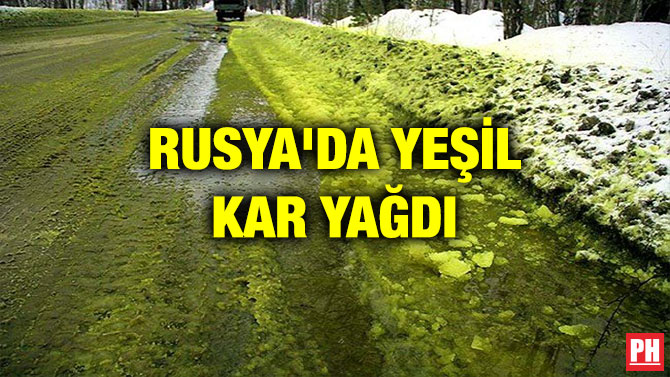 RUSYA’DA YEŞİL KAR YAĞDI