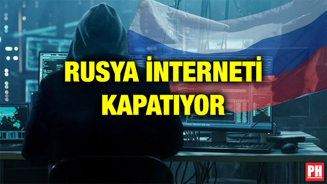 RUSYA İNTERNETİ KAPATIYOR