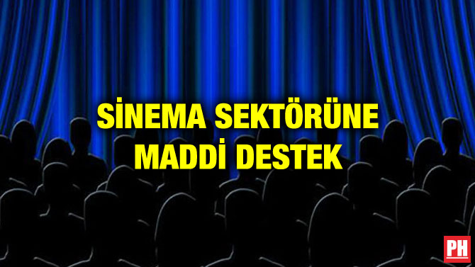 SİNEMA SEKTÖRÜNE MADDİ DESTEK