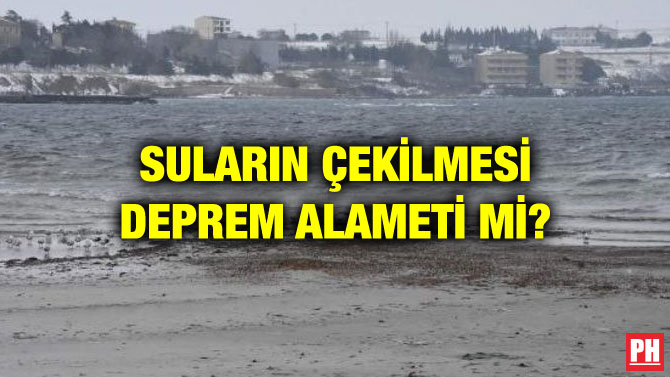 SULARIN ÇEKİLMESİ DEPREM ALAMETİ Mİ?