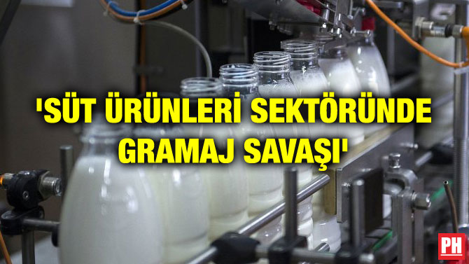 ‘SÜT ÜRÜNLERİ SEKTÖRÜNDE GRAMAJ SAVAŞI’