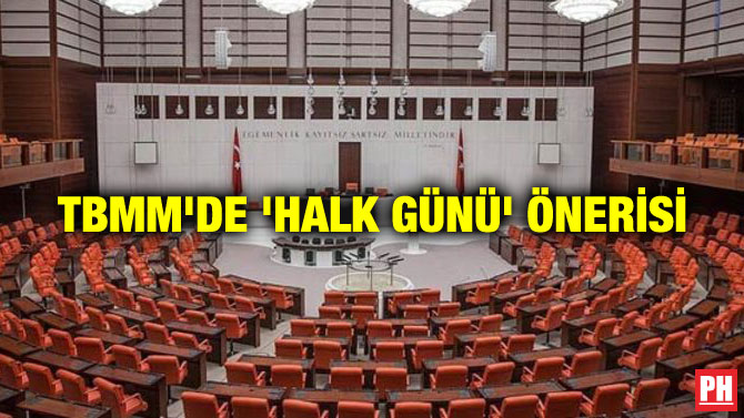 TBMM’DE ‘HALK GÜNÜ’ ÖNERİSİ