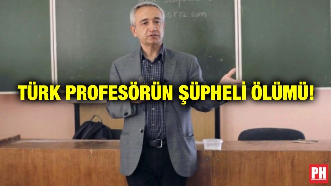 TÜRK PROFESÖRÜN ŞÜPHELİ ÖLÜMÜ!