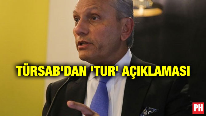 TÜRSAB’DAN ‘TUR’ AÇIKLAMASI