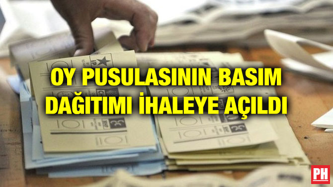 OY PUSULASININ BASIM DAĞITIMI İHALEYE AÇILDI