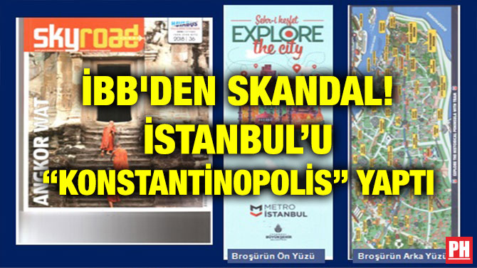 İBB’DEN SKANDAL! İSTANBUL’U ‘‘KONSTANTİNOPOLİS’’ YAPTI