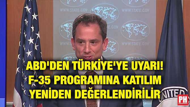 ABD’DEN TÜRKİYE’YE UYARI! F-35 PROGRAMINA KATILIM YENİDEN DEĞERLENDİRİLİR