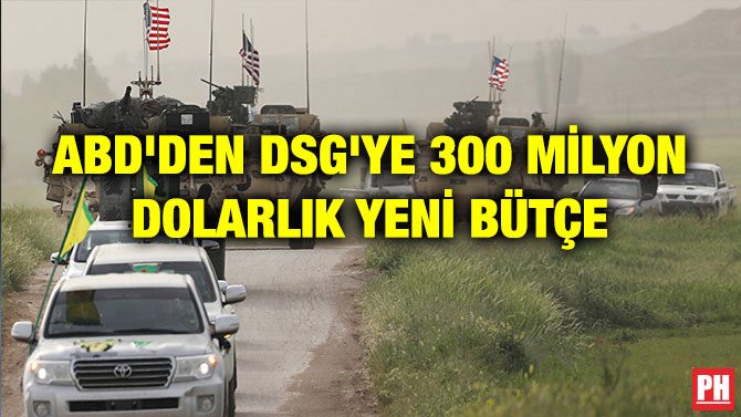 ABD’DEN DSG’YE 300 MİLYON DOLARLIK YENİ BÜTÇE