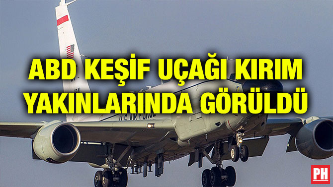 ABD KEŞİF UÇAĞI KIRIM YAKINLARINDA GÖRÜLDÜ