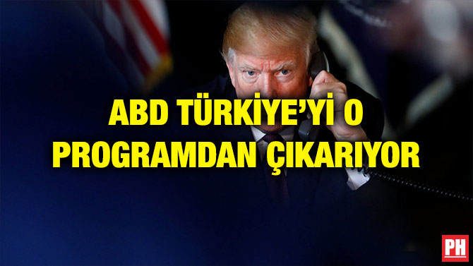 ABD TÜRKİYE’Yİ O PROGRAMDAN ÇIKARIYOR