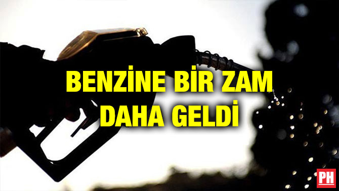 BENZİNE BİR ZAM DAHA GELDİ