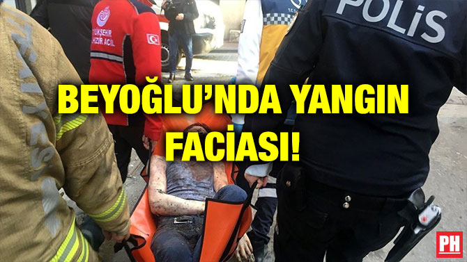 BEYOĞLU’NDA YANGIN FACİASI!