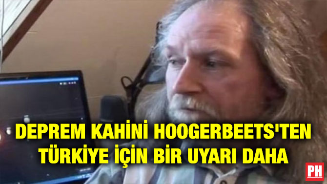 DEPREM KAHİNİ HOOGERBEETS’TEN TÜRKİYE İÇİN BİR UYARI DAHA