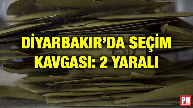 DİYARBAKIR’DA SEÇİM KAVGASI: 2 YARALI