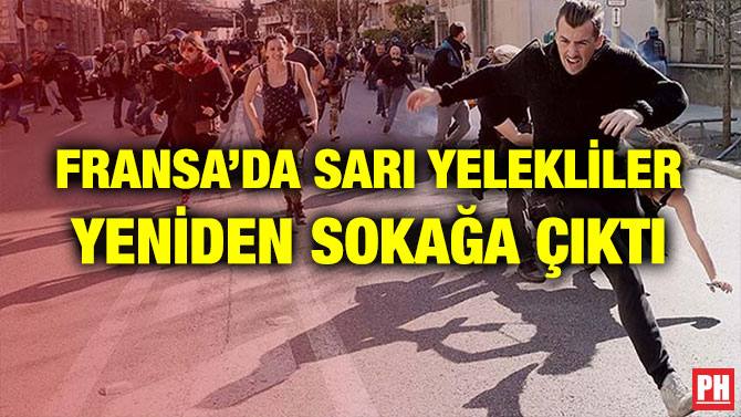 FRANSA’DA SARI YELEKLİLER YENİDEN SOKAĞA ÇIKTI