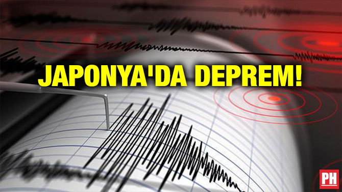 JAPONYA’DA DEPREM!