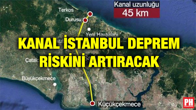 KANAL İSTANBUL DEPREM RİSKİNİ ARTIRACAK