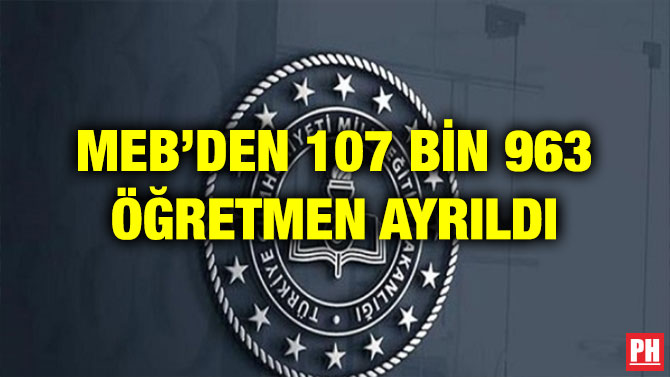 MEB’DEN 107 BİN 963 ÖĞRETMEN AYRILDI