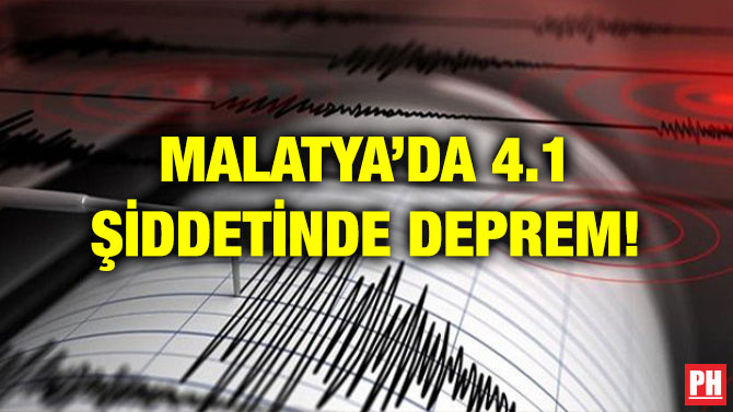 MALATYA’DA 4.1 ŞİDDETİNDE DEPREM!