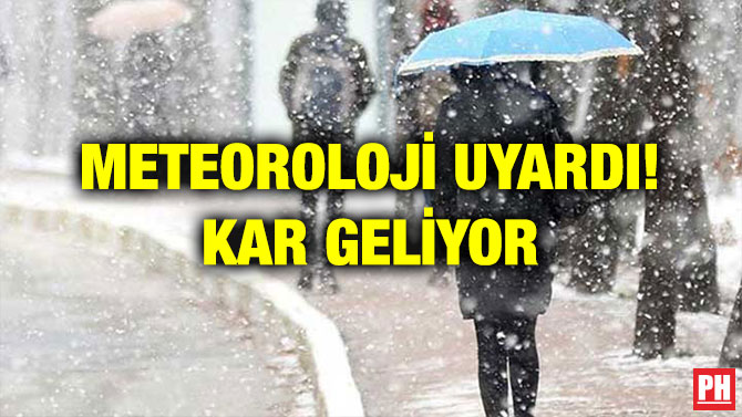 METEOROLOJİ UYARDI! KAR GELİYOR