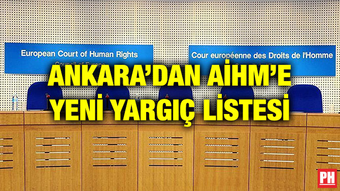 ANKARA’DAN AİHM’E YENİ YARGIÇ LİSTESİ