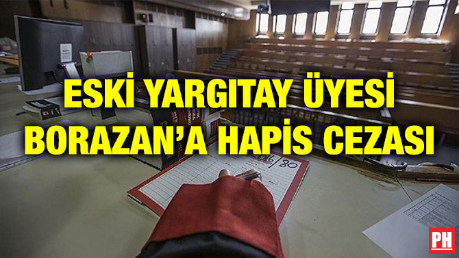 ESKİ YARGITAY ÜYESİ KAYA’YA 7 YIL 6 AY HAPİS CEZASI
