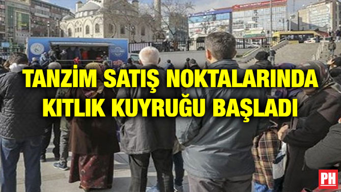 TANZİM SATIŞ NOKTALARINDA KITLIK KUYRUĞU BAŞLADI