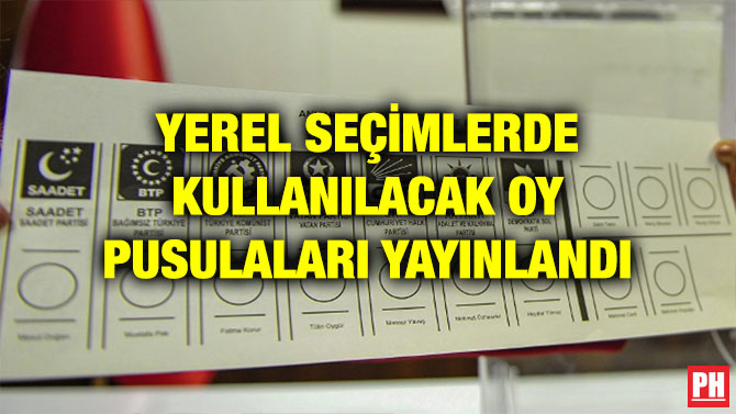 YEREL SEÇİMLERDE KULLANILACAK OY PUSULALARI YAYINLANDI