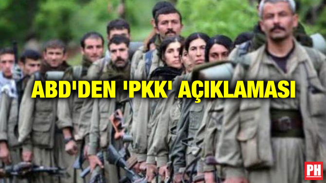 ABD’DEN ‘PKK’ AÇIKLAMASI