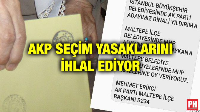 AKP SEÇİM YASAKLARINI İHLAL EDİYOR