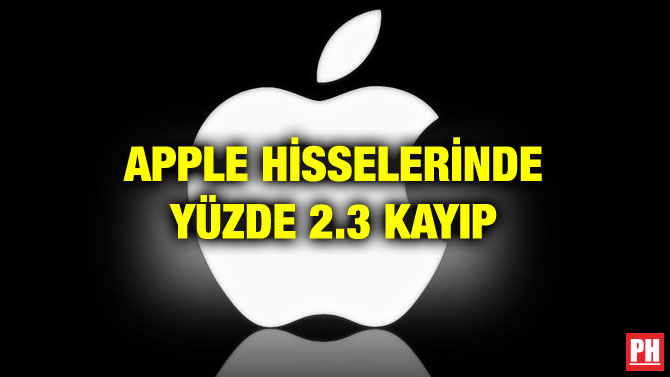 APPLE HİSSELERİNDE YÜZDE 2.3 KAYIP