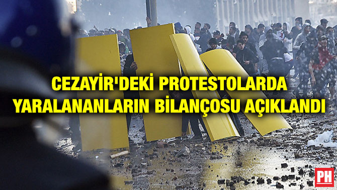 CEZAYİR’DEKİ PROTESTOLARDA YARALANANLARIN BİLANÇOSU AÇIKLANDI