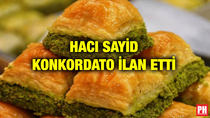 HACI SAYİD KONKORDATO İLAN ETTİ