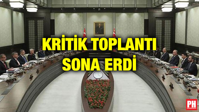 KRİTİK TOPLANTI SONA ERDİ