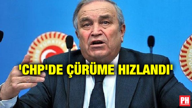 ‘CHP’DE ÇÜRÜME HIZLANDI’