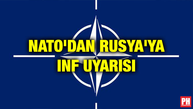 NATO’DAN RUSYA’YA INF UYARISI