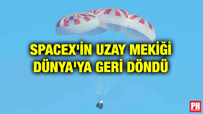 SPACEX’İN UZAY MEKİĞİ DÜNYA’YA GERİ DÖNDÜ