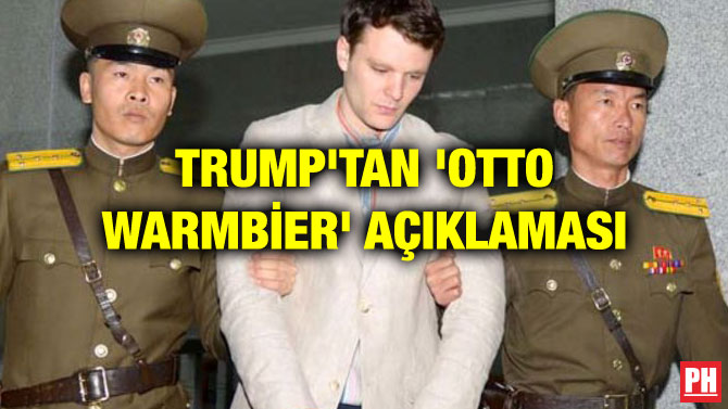 TRUMP’TAN ‘OTTO WARMBİER’ AÇIKLAMASI